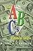 The A, B, C's of Financial Success by Barry L. Cameron