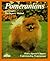 Pomeranians: Everything About Purchase, Care, Nutrition, Breeding, Behavior, and Training