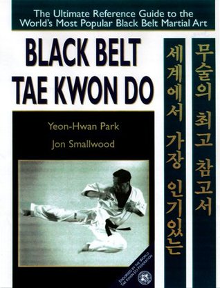 Black Belt Tae Kwon Do: The Ultimate Reference Guide to the World's Most Popular Black Belt Martial Art (Paperback)