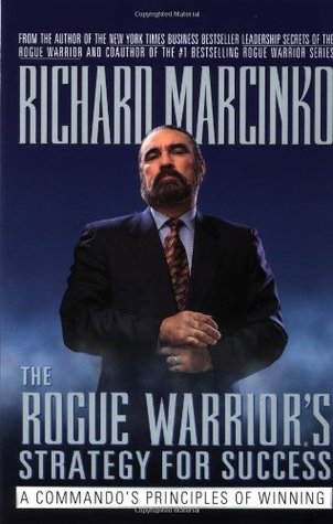 The Rogue Warrior's Strategy for Success: A Commando's Principles of Winning (Paperback)