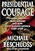 Presidential Courage by Michael R. Beschloss