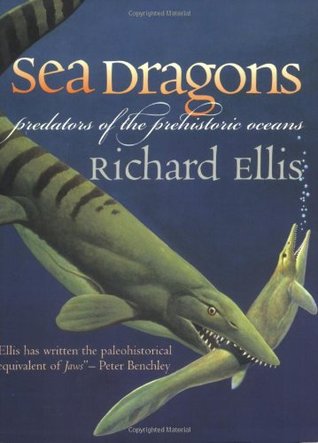 Sea Dragons: Predators of the Prehistoric Oceans (Paperback)