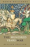 The Hundred Years War by Robin Neillands The Hundred Years War by Robin Neillands