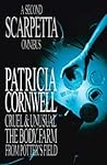 A Second Scarpetta Omnibus: Cruel And Unusual / The Body Farm / From Potter's Field (Kay Scarpetta, #4, #5, #6) A Second Scarpetta Omnibus: Cruel And Unusual / The Body Farm / From Potter's Field (Kay Scarpetta, #4, #5, #6)