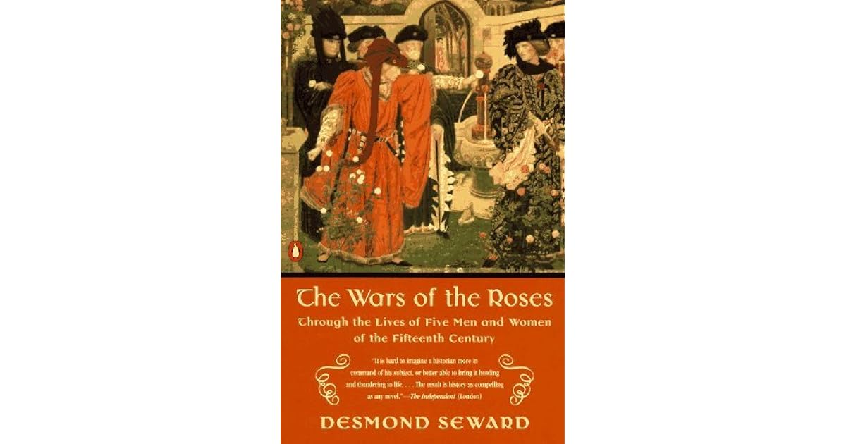The Wars of the Roses: Through the Lives of Five Men and Women of the ...