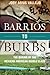Barrios to Burbs: The Making of the Mexican American Middle Class