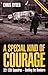 A Special Kind of Courage: ...