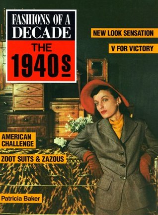 Fashions of a Decade : The 1940s (Hardcover)