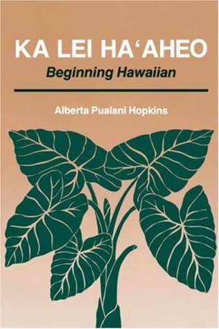 Ka Lei Ha'aheo: Beginning Hawaiian (Paperback)