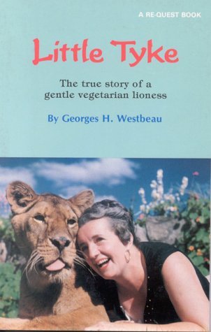 Little Tyke: The True Story of a Gentle Vegetarian Lioness (Re-Quest Book)