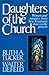 Daughters of the Church: Women and ministry from New Testament times to the present
