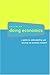Doing Economics: A Guide to...