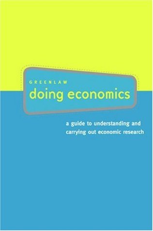 Doing Economics: A Guide to Understanding And Carrying Out Econimic Research (Paperback)