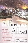 A Furnace Afloat: The Wreck of the Hornet and the Harrowing 4,300-mile Voyage of Its Survivors A Furnace Afloat: The Wreck of the Hornet and the Harrowing 4,300-mile Voyage of Its Survivors