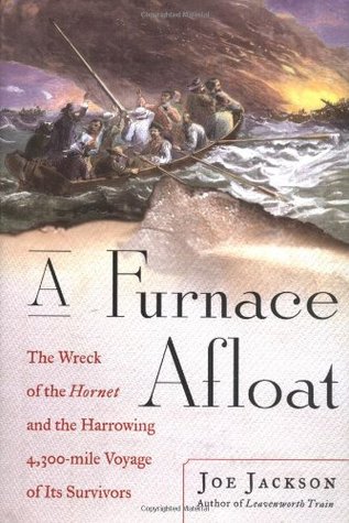 A Furnace Afloat: The Wreck of the Hornet and the Harrowing 4,300-mile Voyage of Its Survivors (Hardcover)