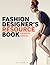 Fashion Designer's Resource Book: Fashioning Your Life
