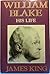 William Blake: His Life