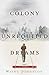 The Colony of Unrequited Dreams