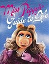 Miss Piggy's Guide to Life Miss Piggy's Guide to Life