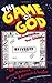 The Game of God: Recovering...