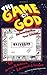 The Game of God by Arthur B. Hancock