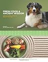 Fresh Food & Ancient Wisdom: Preparing Healthy & Balanced Meals For Your Dogs