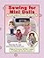 Sewing for Mini Dolls: Full Size Patterns for 6 1/2" Mini Doll Outfits