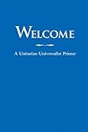 Welcome: A Unitarian Universalist Primer