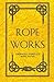 Rope Works