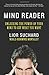 Mind Reader: Unlocking the Power of Your Mind to Get What You Want