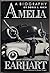 Amelia Earhart: A Biography