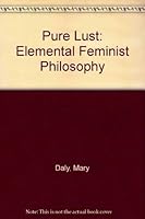 Pure Lust: Elemental Feminist Philosophy