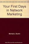 Your First 90 Days in Network Marketing: How to Book Appointments and Make Money Fast in Your New Network Marketing Business Your First 90 Days in Network Marketing: How to Book Appointments and Make Money Fast in Your New Network Marketing Business