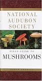 National Audubon Society Field Guide to North American Mushrooms by Gary Lincoff National Audubon Society Field Guide to North American Mushrooms by Gary Lincoff