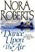 Dance Upon The Air by Nora Roberts Dance Upon The Air by Nora Roberts