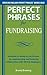 Perfect Phrases for Fundraising by Beverly Browning