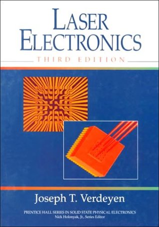 Laser Electronics (SOLID STATE PHYSICAL ELECTRONICS SERIES)