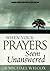 When Your Prayers Seem Unanswered by S. Michael Wilcox