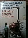 Someone Is Killing the Great Chefs of Europe by Nan Lyons Someone Is Killing the Great Chefs of Europe by Nan Lyons