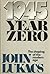 1945, Year Zero: The Shaping of the Modern Age