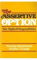 The Assertive Option: Your Rights and Responsibilities (Paperback)