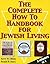 The Complete How To Handbook For Jewish Living by Kerry M. Olitzky