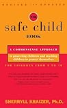 Book cover for The Safe Child Book: A Commonsense Approach to Protecting Children and Teaching Children to Protect Themselves