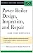 Power Boiler Design, Inspection, and Repair: Per ASME Boiler and Pressure (McGraw-Hill Professional Engineering)