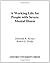 A Working Life for People with Severe Mental Illness (Innovations in Practice and Service Delivery with Vulnerable Populations)