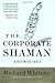 The Corporate Shaman: A Business Fable