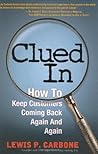 Clued in: How to Keep Customers Coming Back Again and Again