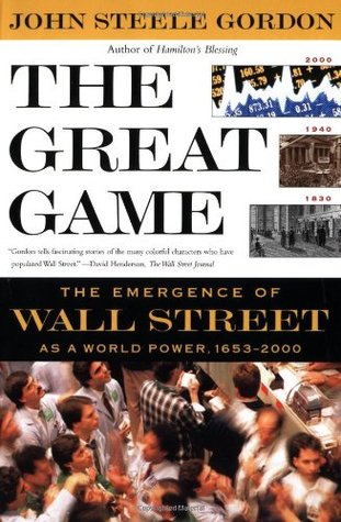 The Great Game: The Emergence of Wall Street as a World Power: 1653-2000 (Paperback)