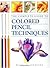 The Complete Guide to Coloured Pencil Techniques