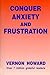 Conquer Anxiety and Frustration